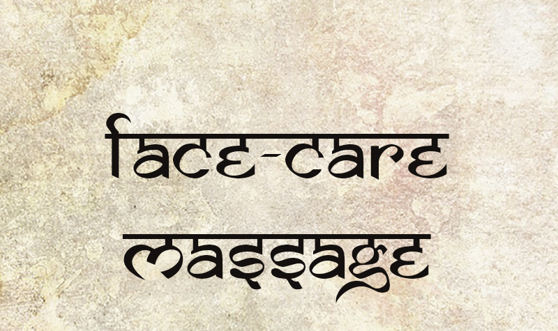 AYURVEDIC FACE-CARE MASSAGE